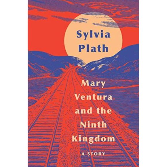 Mary Ventura and the Ninth Kingdom: A Story -- Sylvia Plath - Picture 2 of 3